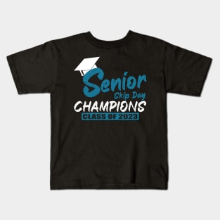 Senior 2023 Gift Senior Skip Day Champions Class of 2023 Graduation . Kids T-Shirt